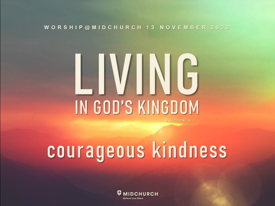 Living in God's Kingdom 4 COURAGEOUS KINDNESS 