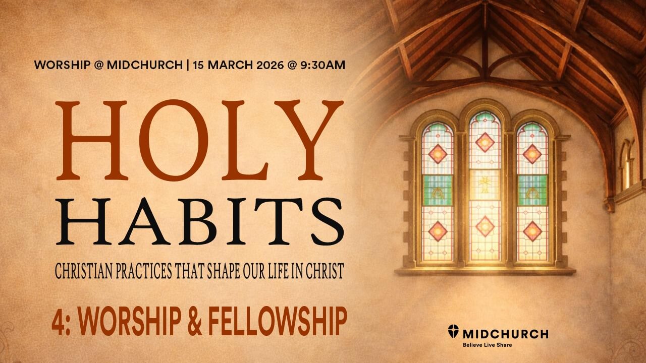 HOLY HABITS 4: WORSHIP & FELLOWSHIP